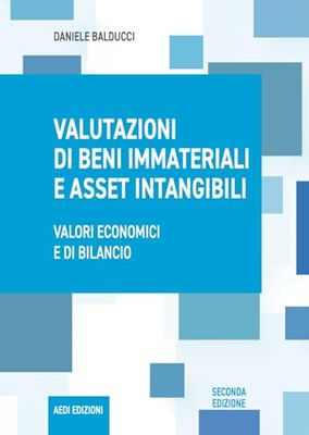 Valutazioni di beni immateriali e asset intangibili. Valori economici e di bilancio