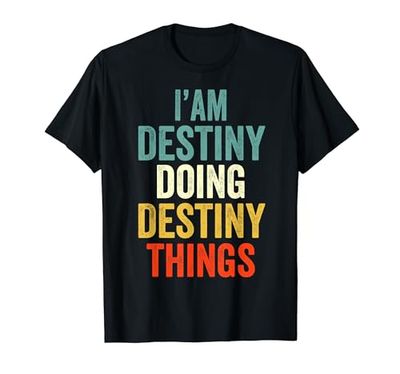 I'M Destiny Doing Destiny Things Hombres Mujeres Destiny Personali Camiseta