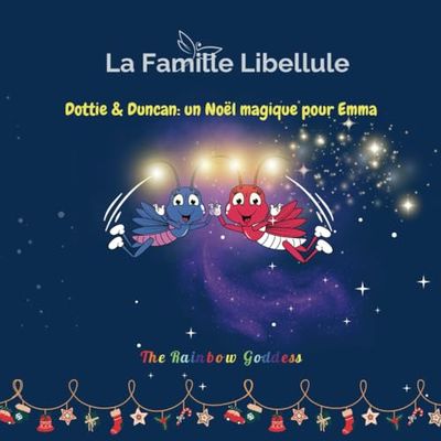 La Famille Libellule: Dottie et Duncan : un Noël magique pour Emma