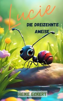 Lucie - Die Dreizehnte Ameise