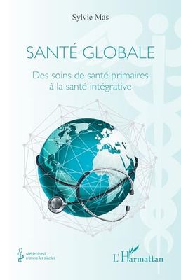 Santé globale: Des soins de santé primaires à la santé intégrative
