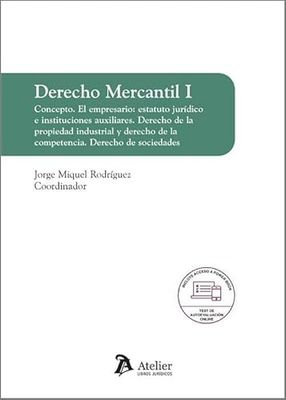 Derecho mercantil I. Concepto. El empresario: estatuto jur¡dico e instituciones auxiliares