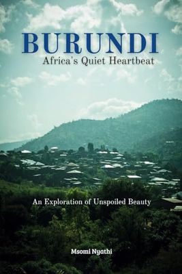 Burundi: Africa's Quiet Heartbeat: An Exploration of Unspoiled Beauty