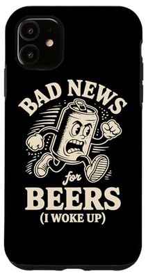 Cattive notizie per le birre Mi sono svegliato Divertente in esecuzione Birra può umorismo Custodia per iPhone 11