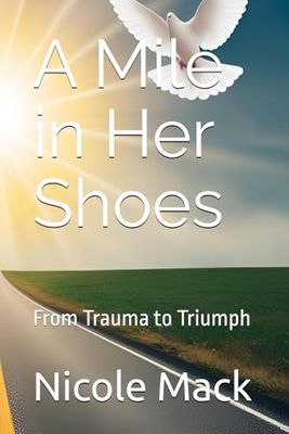 A Mile in Her Shoes: From Trauma to Triumph