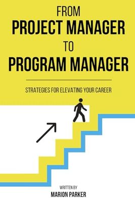From Project Manager to Program Manager: Strategies for Elevating Your Career