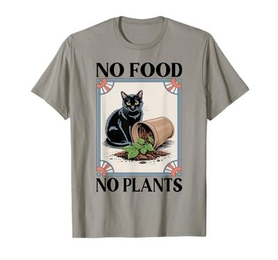 No Food No Plants Cat Plant Kitten Plants Cat Lover T-Shirt
