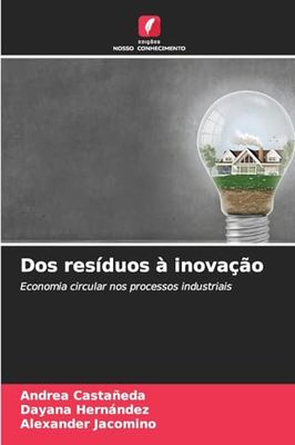 Dos resíduos à inovação: Economia circular nos processos industriais