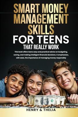 Smart Money Management Skills for Teens That Really Work: This book offers elementary and practical advice on budgeting, saving, and making intelligent financial decisions.