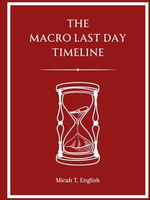 The Macro Last-day Timeline