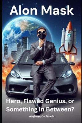 Alon Mask - Hero, Flawed Genius, or Something In Between?