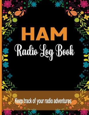 Ham Radio Log Book: Daily journal notebook for ham radio operator to track and manage all communications.