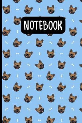 Cute French Bulldog: Lined Journal Notebook French Bulldog Gifts for Frenchie lovers | 6" X 9" | 110 Blank Lined