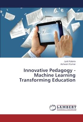 Innovative Pedagogy - Machine Learning Transforming Education