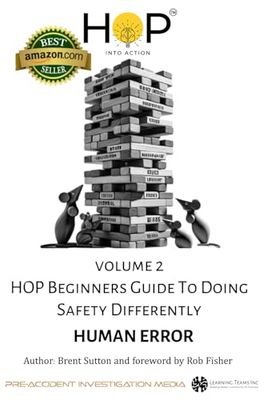HOP Beginners Guide To Doing Safety Differently - Volume 2 - Human HOP Into Action by Putting Human and Organizational Performance Principles Into Practice
