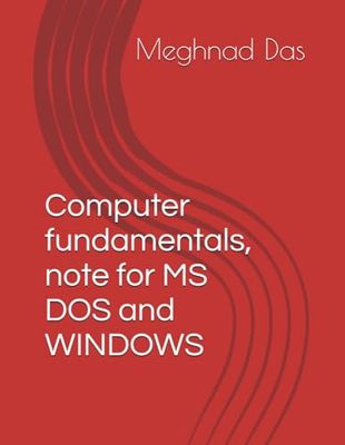 Computer fundamentals, note for MS DOS and WINDOWS
