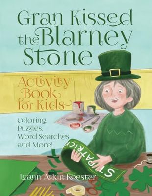 Gran Kissed the Blarney Stone Activity Book for Kids: Coloring, Puzzles, Word Searches and More!