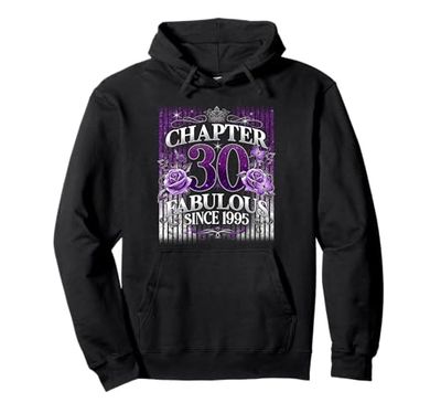 Womens Chapter 30 Fabulous Since 1995 30th Birthday Design Felpa con Cappuccio