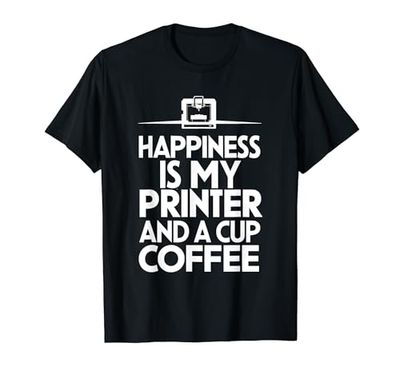 La felicità è la mia stampante 3D e una tazza di caffè Maglietta