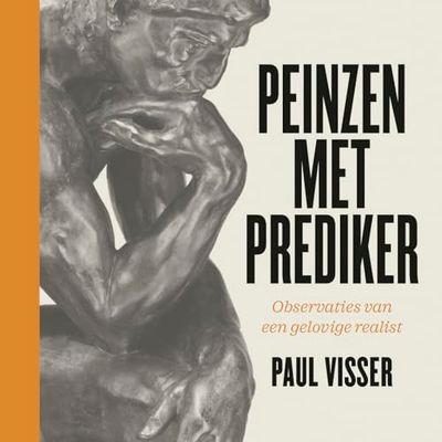 Peinzen met Prediker: Observaties van een gelovige realist