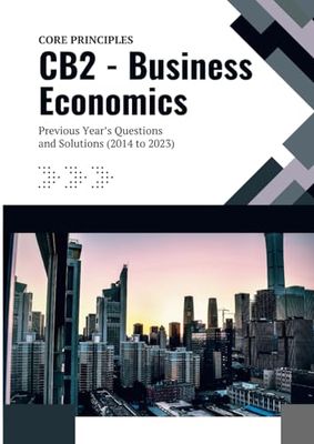 CB2 - Business Economics: Previous Year's Questions and Solutions (2014 to 2023)