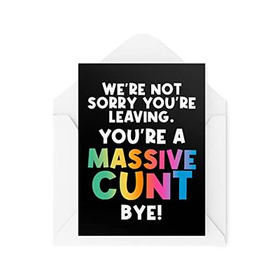 Grappige Verlaten Kaarten | Je bent een enorme C* nt Bye Card | Banter Joke Goodbye Nieuwe Job Promotie Zwangerschapsverlof Sabbatical | CBH1155