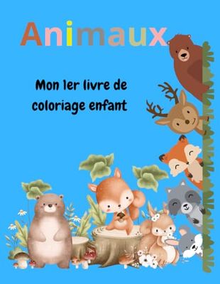 Mon Premier Livre de Coloriage - Animaux Mignons: Un livre de coloriage facile et amusant pour enfants dès 2 ans
