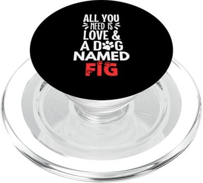 Dog Name Fig - All You Need is Love! PopSockets PopGrip for MagSafe