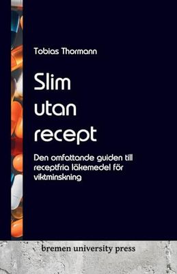 Slim utan recept: Den omfattande guiden till receptfria läkemedel för viktminskning