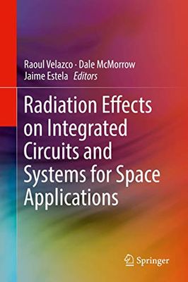 Radiation Effects on Integrated Circuits and Systems for Space Applications