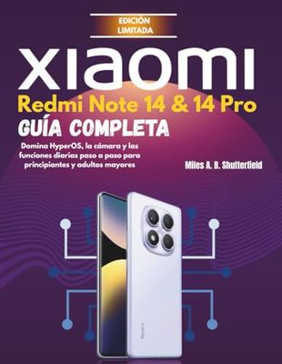 Xiaomi Redmi Note 14 & 14 Pro Guía Completa: Domina HyperOS, la cámara y las funciones diarias paso a paso para principiantes y adultos mayores