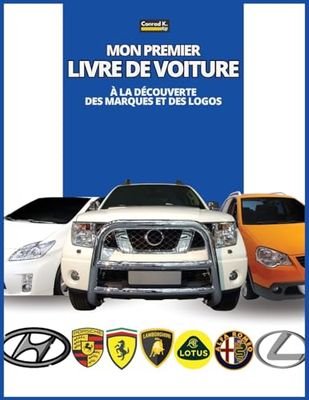 Mon premier livre de voiture: à la découverte des marques et des logos, colorful book for kids, car brands logos with nice pictures of cars from around the world, learning car brands from A to Z.