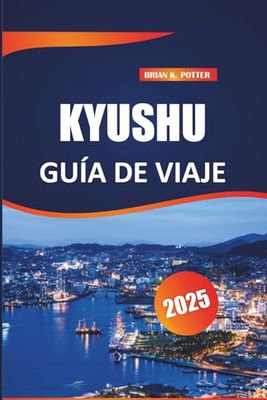 Kyushu Guía de viaje 2025: Explora las principales atracciones, tesoros escondidos, experiencias culinarias únicas, monumentos culturales y belleza escénica en la isla del sur de Japón.