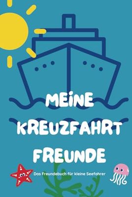 Meine Kreuzfahrtfreunde: Das Freundebuch für kleine Seefahrer