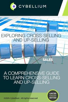 Exploring Cross-Selling and Up-Selling: A Comprehensive Guide to Learn Cross-Selling and Up-Selling