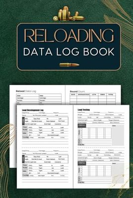 Reloading Data Log Book: The Must-Have Companion for Precision Reloaders | Track and Record Specific Details of Handloaded Ammunition