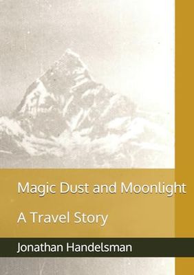 Magic Dust and Moonlight: A Travel Story