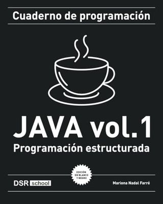 Cuaderno de programación Java vol. 1 (b/n): Programación estructurada