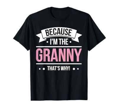 Regalo per la nonna perché sono la nonna è perché divertente nonna Maglietta