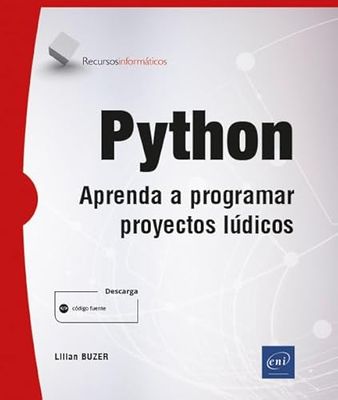 Python: Python Aprenda a programar proyectos lúdicos