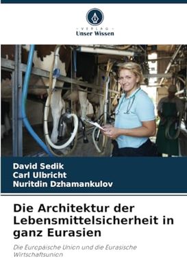 Die Architektur der Lebensmittelsicherheit in ganz Eurasien: Die Europäische Union und die Eurasische Wirtschaftsunion