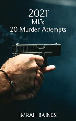 2021: MI5: 20 Murder Attempts