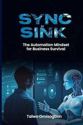 Sync Or Sink: The Automation Mindset for Business Survival