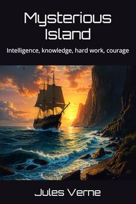 Mysterious Island: Intelligence, knowledge, hard work, courage