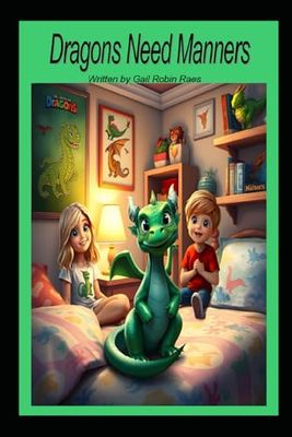 Dragons Need Manners: Because Manners Matter—Even for Dragons!