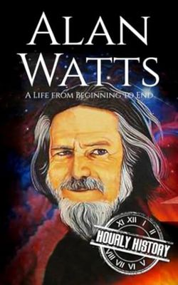 Alan Watts: A Life from Beginning to End