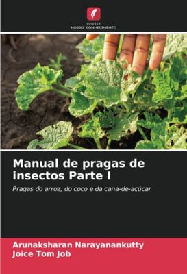 Manual de pragas de insectos Parte I: Pragas do arroz, do coco e da cana-de-açúcar