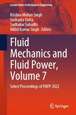 Fluid Mechanics and Fluid Power: Select Proceedings of Fmfp 2022 (7)