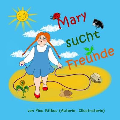 Mary sucht Freunde: Die Geschichte eines kleinen, einsamen Mädchens