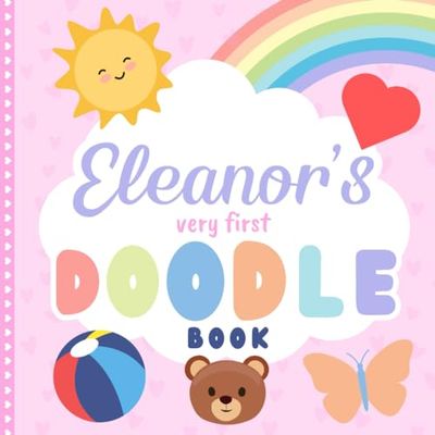 Eleanor's very first Doodle Book: A personalized coloring book for Eleanor from 1 year